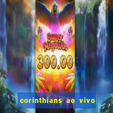 corinthians ao vivo multi canal